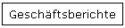 Geschftsberichte
