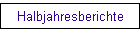 Halbjahresberichte